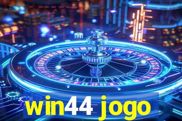 win44 jogo